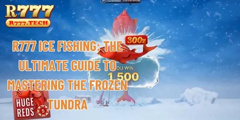 R777 Ice Fishing