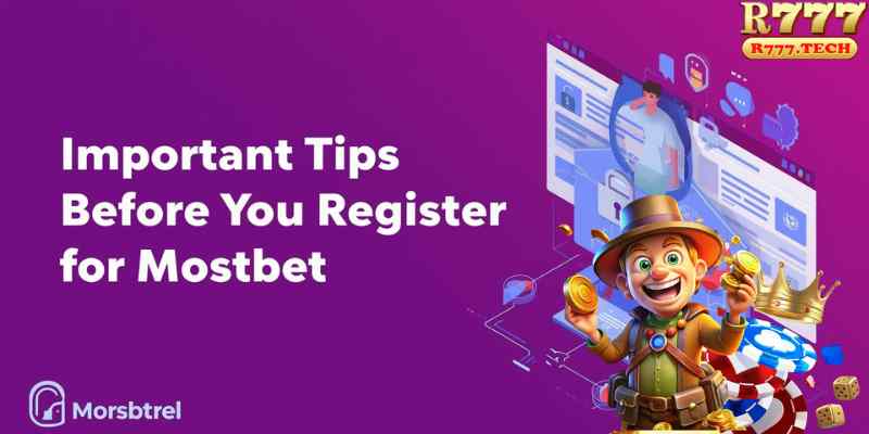 Important Tips Before You Register for Mostbet