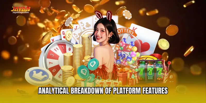 Analytical Breakdown of Platform Features