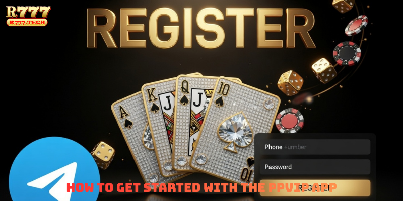 How to Get Started with the PPVIP App