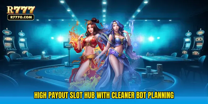 High Payout Slot Hub with cleaner BDT planning